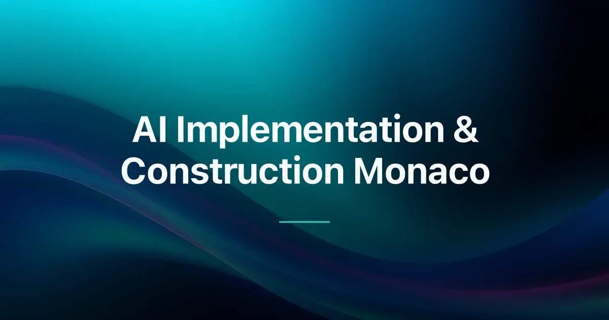 AI Implementation for Construction Companies in Monaco