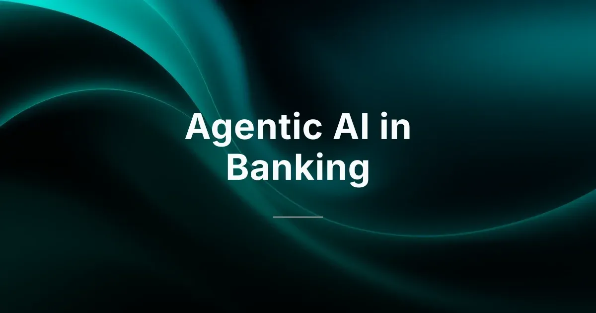 How Banking Companies Use Agentic AI to Automate